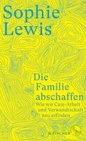 Sophie Lewis - Die Familie abschaffen, Inbunden