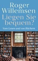 Roger Willemsen, Insa Wilke - Liegen Sie bequem? Vom Lesen und von Büchern, Inbunden