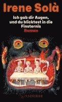 bokomslag Ich gab dir Augen, und du blicktest in die Finsternis