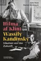 bokomslag Hilma af Klint und Wassily Kandinsky träumen von der Zukunft