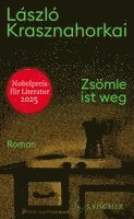 László Krasznahorkai - Zsömle ist weg, Inbunden