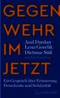 Asal Dardan, Lena Gorelik, Dietmar Süß - Gegenwehr im Jetzt, Inbunden