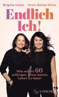 Brigitte Huber, Anne-Bärbel Köhle - Endlich Ich!, Inbunden
