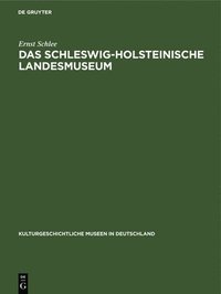 bokomslag Das Schleswig-Holsteinische Landesmuseum