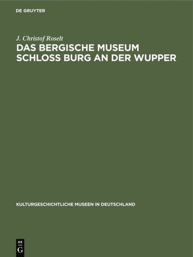 bokomslag Das Bergische Museum Schloss Burg an Der Wupper