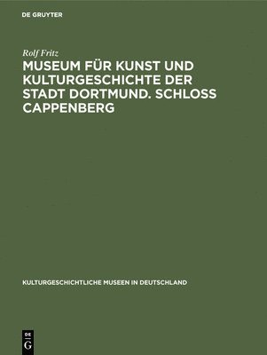 Museum fr Kunst und Kulturgeschichte der Stadt Dortmund. Schloss Cappenberg 1