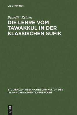 Benedikt Reinert - Lehre vom tawakkul in der klassischen Sufik, Inbunden