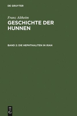 Franz Altheim - Hephthaliten in Iran, Inbunden