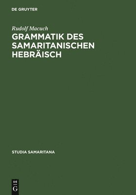 Rudolf Macuch - Grammatik Des Samaritanischen Hebräisch, Inbunden