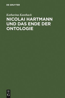 Nicolai Hartmann und das Ende der Ontologie 1