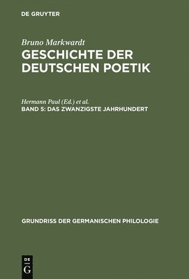 Bruno Markwardt - Geschichte der deutschen Poetik, Band 5, Das zwanzigste Jahrhundert, Inbunden