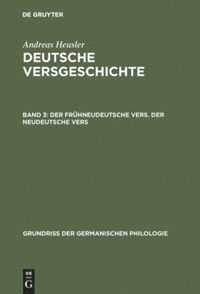 Andreas Heusler - frühneudeutsche Vers. Der neudeutsche Vers, Inbunden