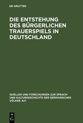 de Gruyter - Entstehung des bürgerlichen Trauerspiels in Deutschland, Inbunden