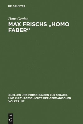 Hans Geulen - Max Frischs "Homo faber", Inbunden