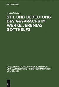 bokomslag Stil und Bedeutung des Gesprchs im Werke Jeremias Gotthelfs