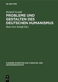 bokomslag Probleme und Gestalten des deutschen Humanismus