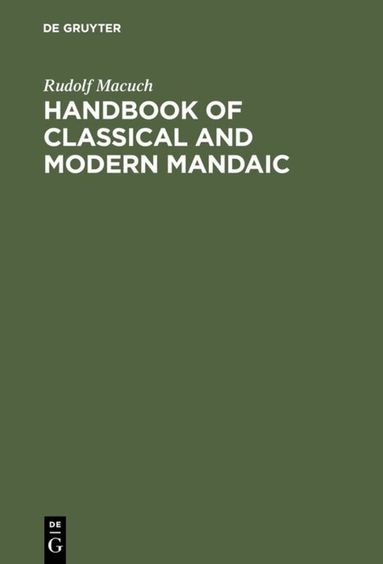 Rudolf Macuch - Handbook of Classical and Modern Mandaic, Inbunden