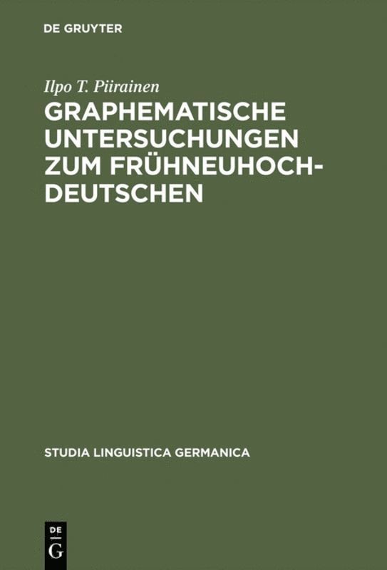 Ilpo T. Piirainen - Graphematische Untersuchungen zum Frühneuhochdeutschen, Inbunden