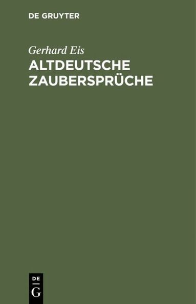 Gerhard Eis - Altdeutsche Zaubersprüche, Inbunden