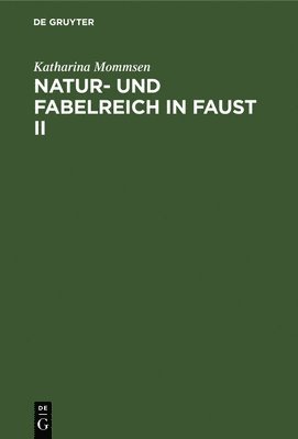 Natur- und Fabelreich in Faust II 1