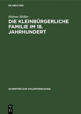 bokomslag Die kleinbrgerliche Familie im 18. Jahrhundert