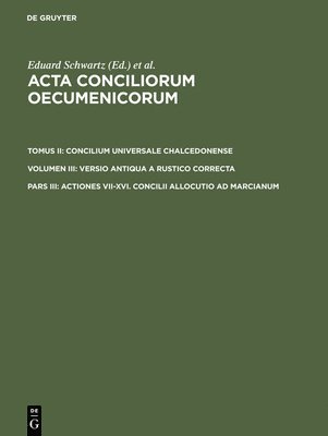 bokomslag Actiones VII-XVI. Concilii allocutio ad Marcianum