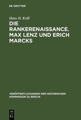 Hans H Krill - Rankerenaissance. Max Lenz und Erich Marcks, Inbunden