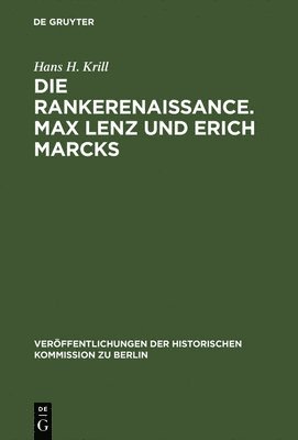 Die Rankerenaissance. Max Lenz und Erich Marcks 1