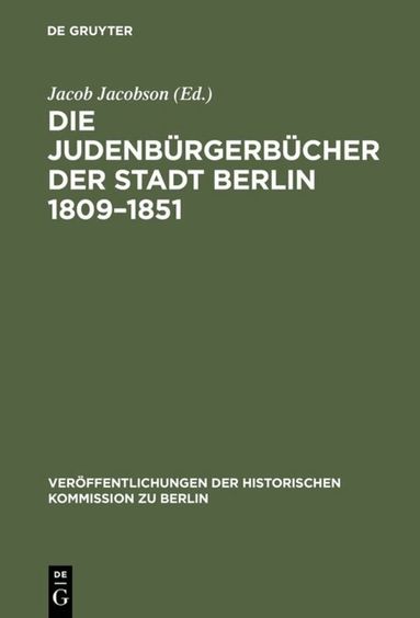 Jacob Jacobson - Die Judenbürgerbücher der Stadt Berlin 1809–1851, Inbunden