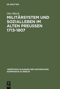 bokomslag Militrsystem und Sozialleben im Alten Preuen 1713-1807