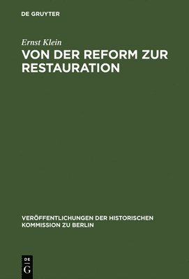 Ernst Klein - Von Der Reform Zur Restauration, Inbunden