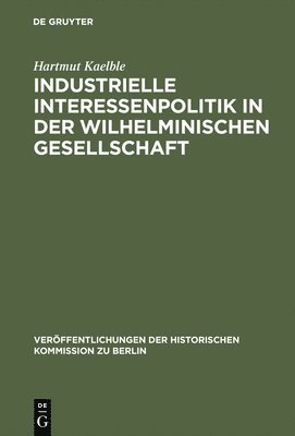 Industrielle Interessenpolitik in der Wilhelminischen Gesellschaft 1