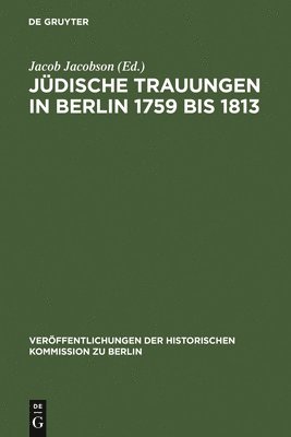 Jacob Jacobson - Jüdische Trauungen in Berlin 1759 bis 1813, Inbunden