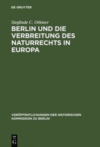 bokomslag Berlin Und Die Verbreitung Des Naturrechts in Europa