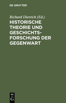 Historische Theorie und Geschichtsforschung der Gegenwart 1