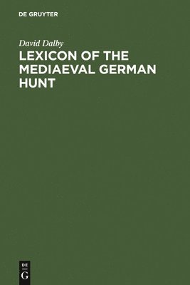 David Dalby - Lexicon of the Mediaeval German Hunt, Inbunden