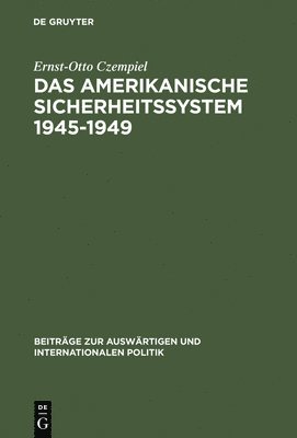 bokomslag Das amerikanische Sicherheitssystem 1945-1949