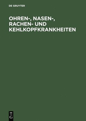 Gerhard Eigler, De Gruyter - Ohren-, Nasen-, Rachen- und Kehlkopfkrankheiten, Inbunden