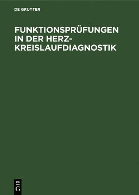 Degruyter - Funktionsprüfungen in der Herz-Kreislaufdiagnostik, Inbunden