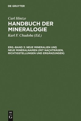 Carl Hintze, Karl F Chudoba - Neue Mineralien Und Neue Mineralnamen (Mit Nachträgen, Richtigstellungen Und Ergänzungen), Inbunden