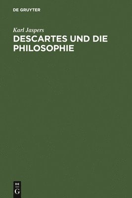 Karl Jaspers - Descartes und die Philosophie, Inbunden