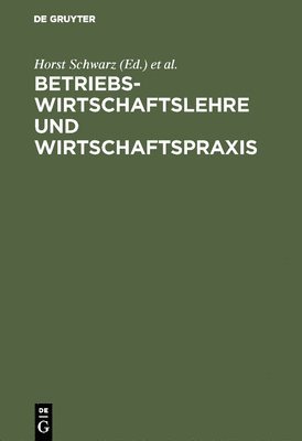 bokomslag Betriebswirtschaftslehre und Wirtschaftspraxis