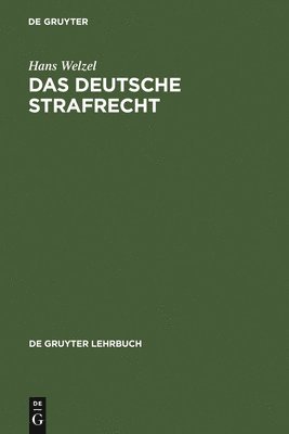 Hans Welzel - Das Deutsche Strafrecht, Inbunden