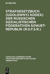 bokomslag Strafgesetzbuch (Ugolownyj Kodex) der Russischen Sozialistischen Fderativen Sowjet-Republik (R.S.F.S.R.)