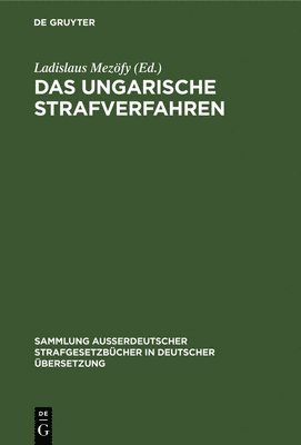 Ladislaus Mezöfy - Das Ungarische Strafverfahren, Inbunden