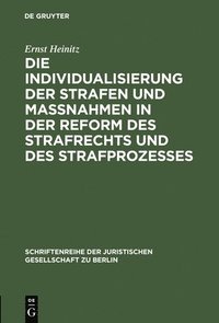 bokomslag Die Individualisierung Der Strafen Und Manahmen in Der Reform Des Strafrechts Und Des Strafprozesses