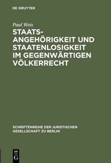 Paul Weis - Staatsangehörigkeit und Staatenlosigkeit im gegenwärtigen Völkerrecht, Inbunden