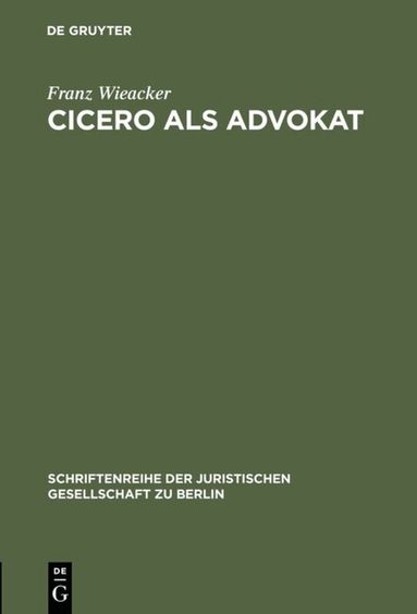 Franz Wieacker - Cicero als Advokat, Inbunden