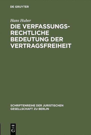 bokomslag Die verfassungsrechtliche Bedeutung der Vertragsfreiheit