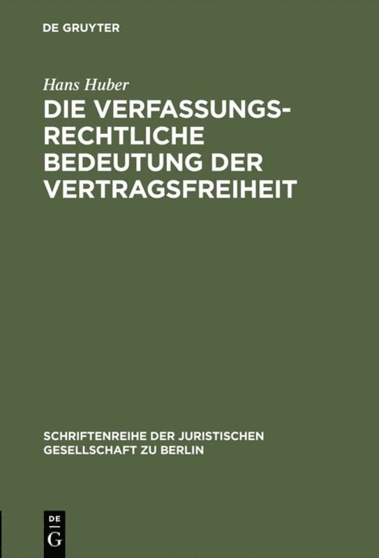 Hans Huber - Die verfassungsrechtliche Bedeutung der Vertragsfreiheit, Inbunden
